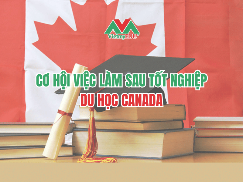 Co-hoi-viec-lam-sau-tot-nghiep-du-hoc-Canada